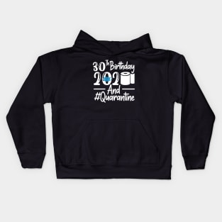 30th Birthday 2020 Quarantined Gifts Kids Hoodie